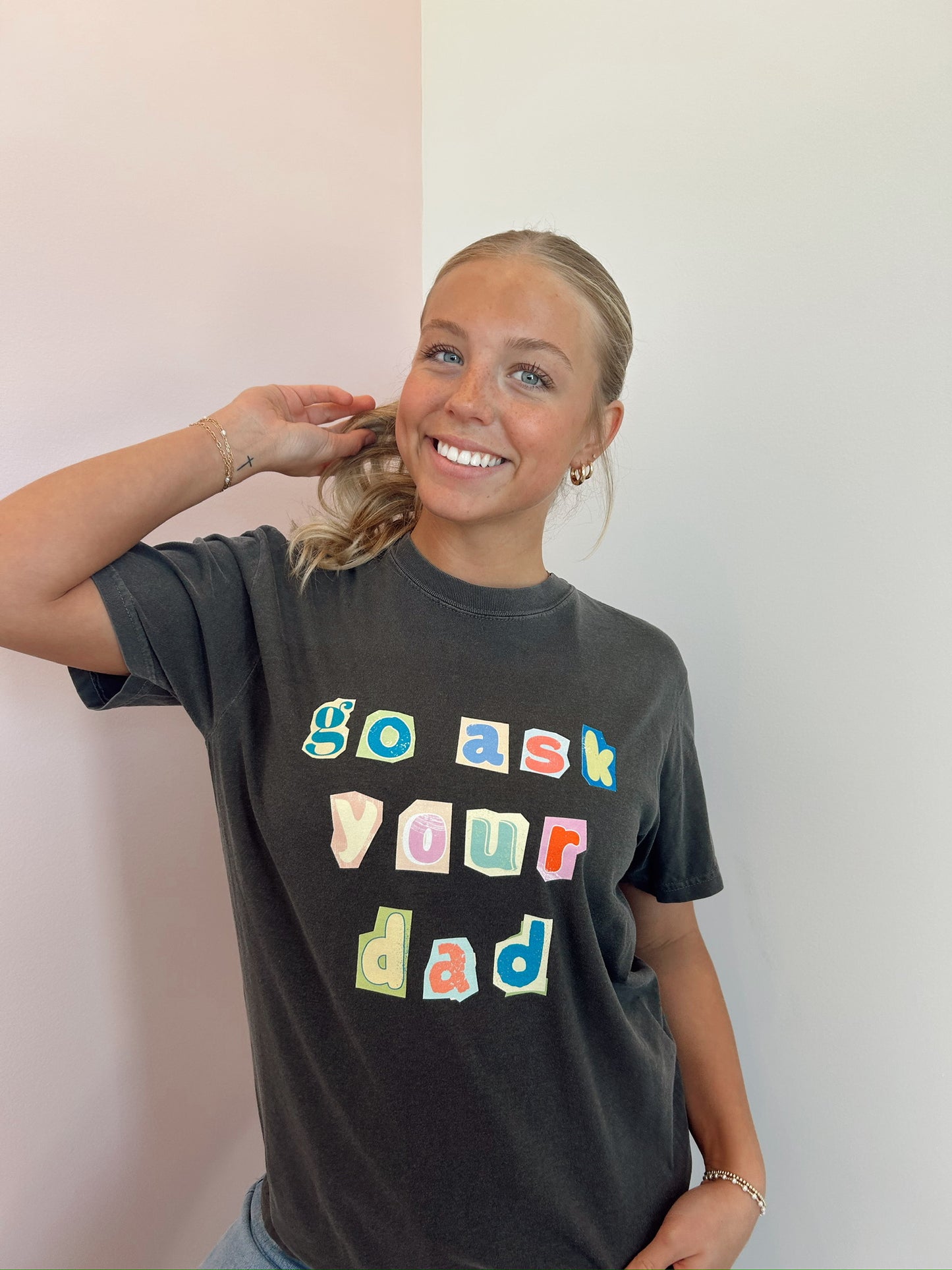 go ask your dad tee