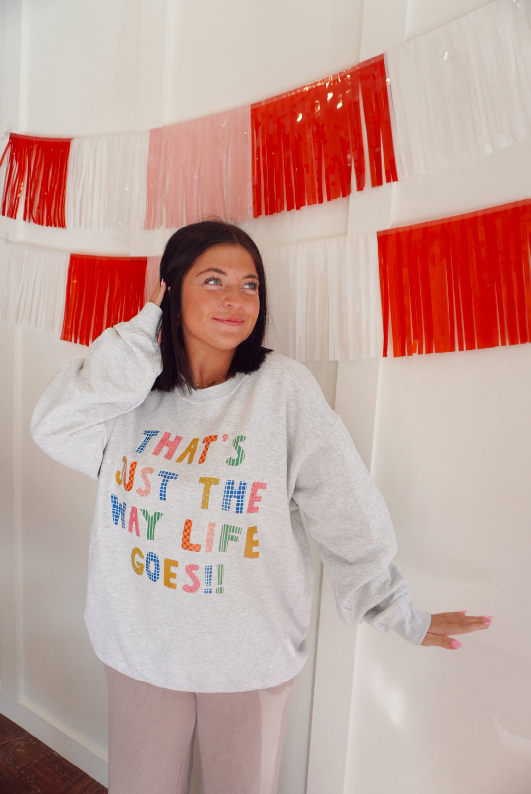 The way life goes sweatshirt