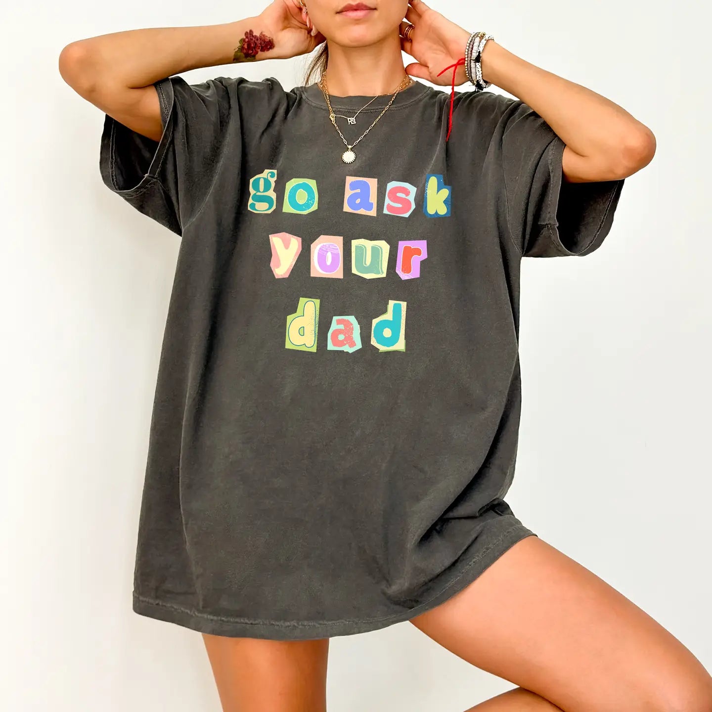 go ask your dad tee