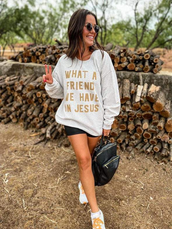 what a friend we have in jesus sweatshirt