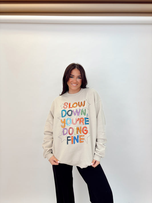 slow down sweatshirt
