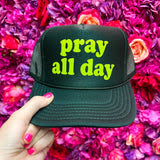 pray all day trucker hat