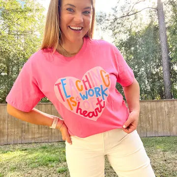 Teaching Is A Work of Heart - Callie Tee - Pink